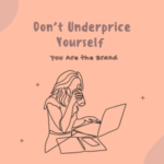 "Don’t Underprice Yourself – You Are the Brand Illustration" Minimalist line drawing of a woman drinking coffee and working on a laptop, with the empowering quote ‘Don’t Underprice Yourself — You Are the Brand’ on a peach background.”