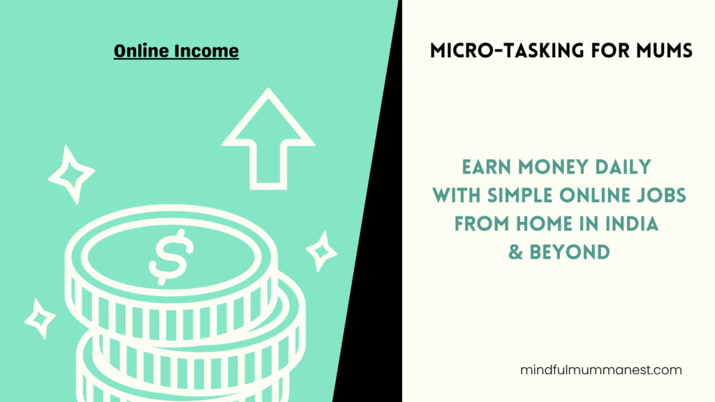 Micro-tasking for mums graphic with stacked coins and upward arrow representing earning money online daily from home in India and beyond.