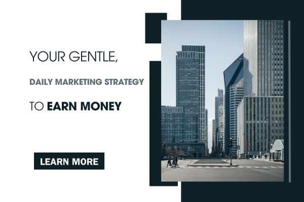 Your Gentle Daily Marketing Strategy to Earn Money City skyline with text overlay: “Your gentle, daily marketing strategy to earn money.
