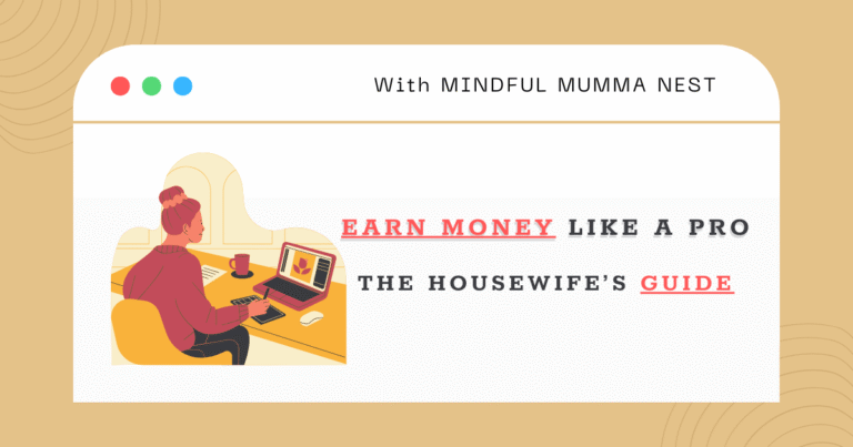 Earn Money Like a Pro: Housewife’s Guide to an Online Empire