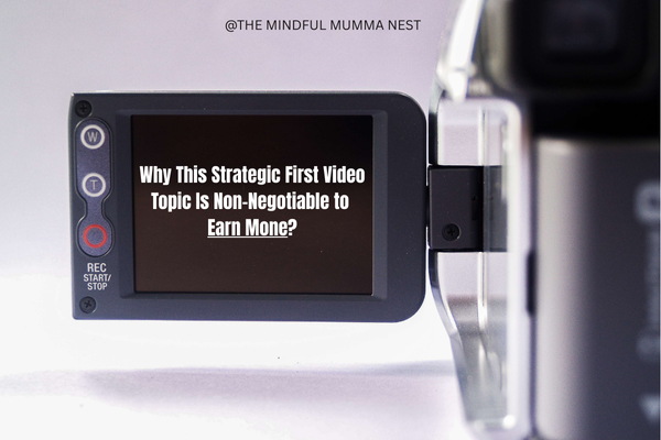 The screen of a video camera displaying the text, "Why This Strategic First Video Topic Is Non-Negotiable to Earn Money?