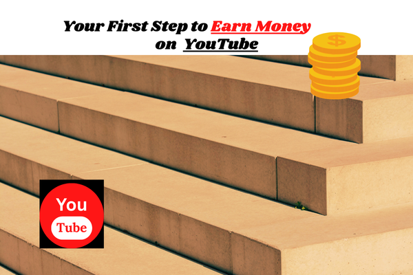First step to earn money on YouTube shown with stairs, coins, and YouTube logo