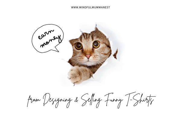 Cute cat illustration with speech bubble saying earn money, representing designing and selling funny t-shirts for income