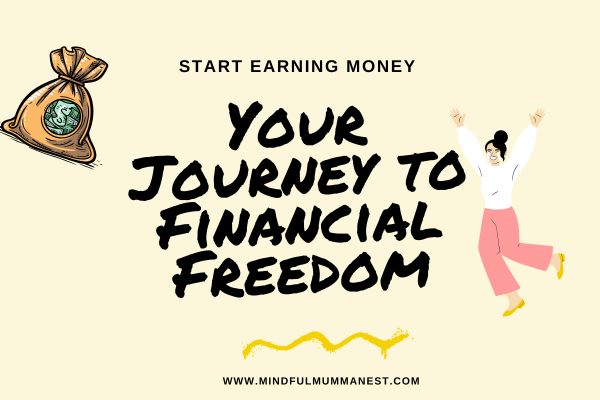 Motivational graphic with a money bag and a happy woman jumping, featuring the text "Your Journey to Financial Freedom – Start Earning Money," encouraging mums to take their first step toward income independence.