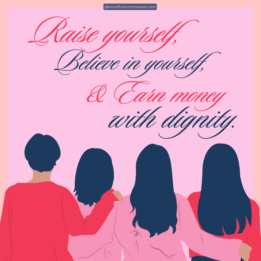 Illustration of four people standing together with motivational text "Raise yourself, believe in yourself, & earn money with dignity," symbolizing empowerment for housewives and dreamers.