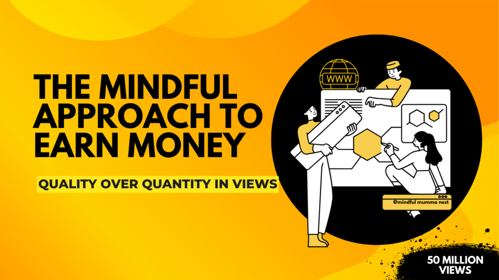 The mindful approach to earn money with quality over quantity in YouTube views