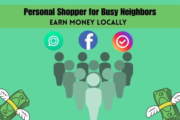 Personal shopper service for busy neighbors to earn money locally in 2025