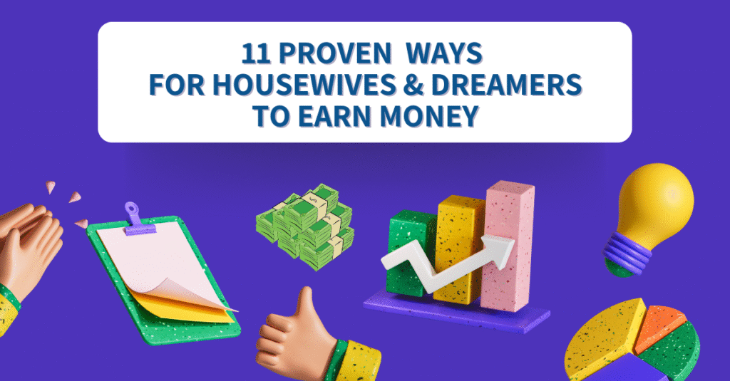 Illustration of 11 proven ways for housewives and dreamers to earn money with money stacks, growth chart, and creative ideas