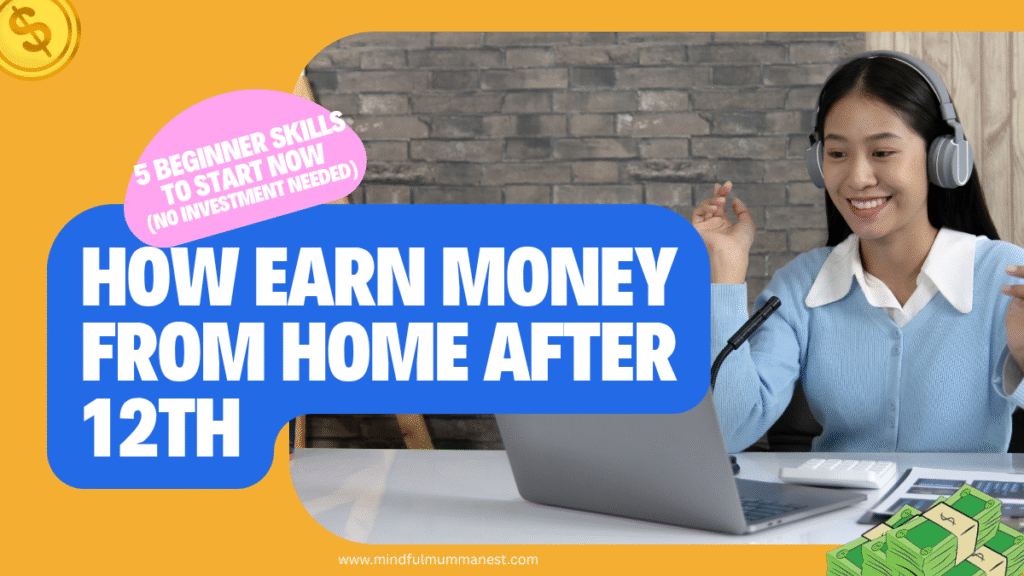 Student learning online to earn money from home after 12th, using simple beginner skills with just a phone and laptop, no investment needed.