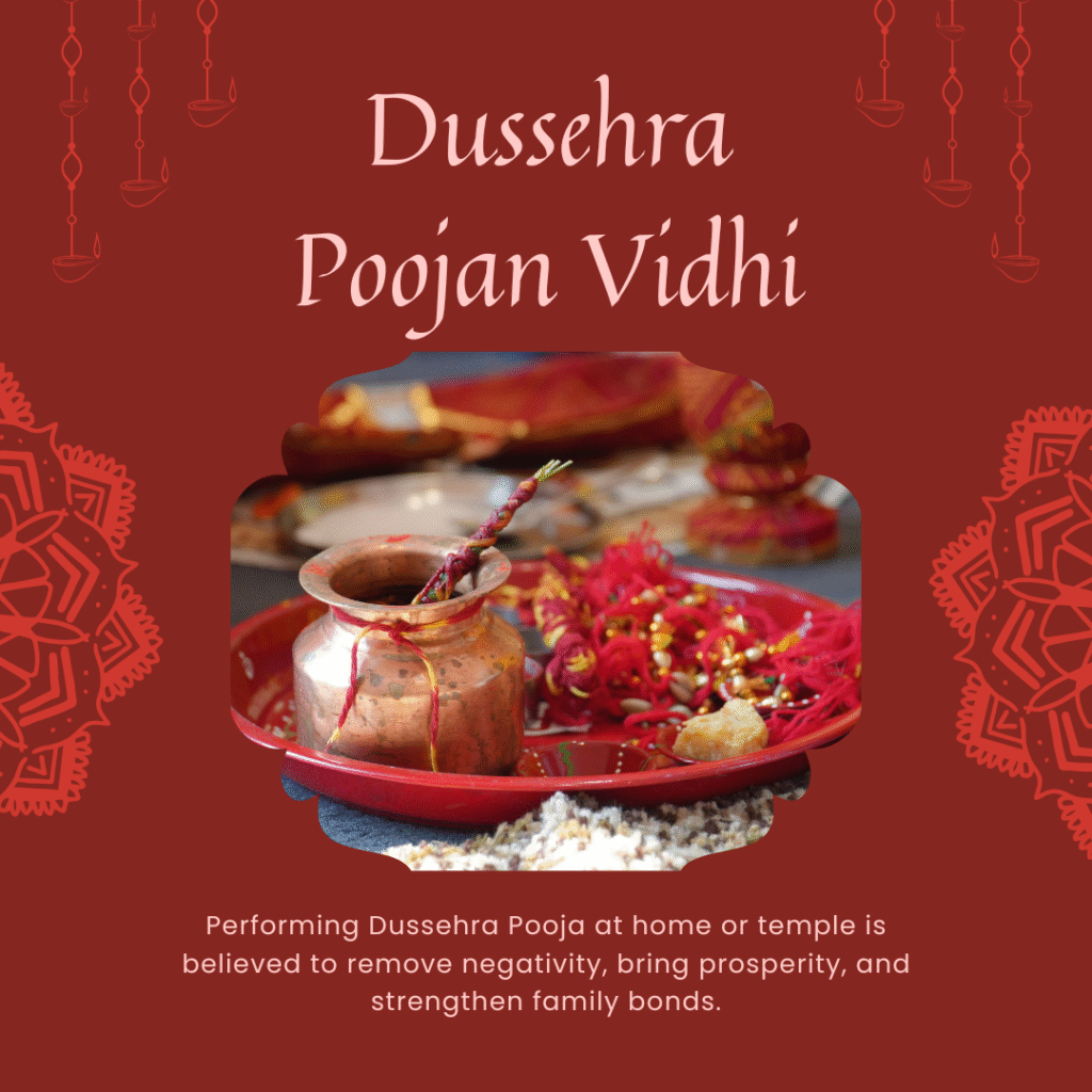 Dussehra Poojan Vidhi with Kalash and offerings, symbolizing rituals that bring prosperity, remove negativity, and strengthen family bonds