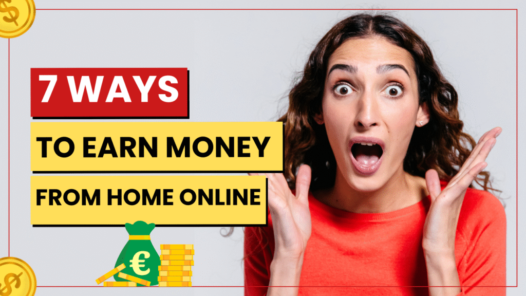 Woman surprised with money icons and text showing 7 ways to Earn Money from Home Online Free