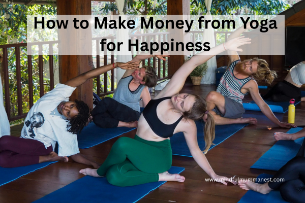 how to make money from yoga for happiness and emotional well-being
