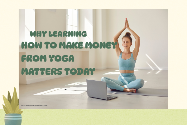 why learning how to make money from yoga matters today for women
