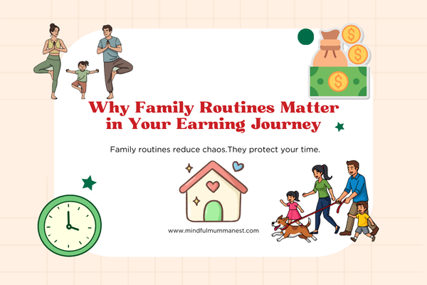 why family routines matter in earning journey for housewives