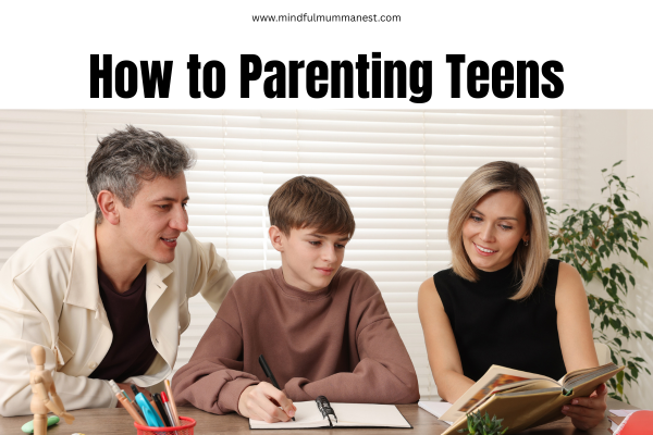 How to parenting teens with trust, guidance, and supportive family involvement
