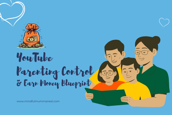 YouTube parenting control and earn money blueprint for families at home