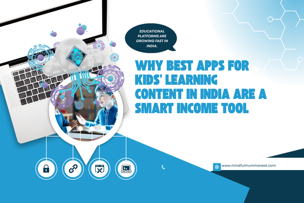 Why best apps for kids’ learning content in India are a smart income tool for housewives earning from home
