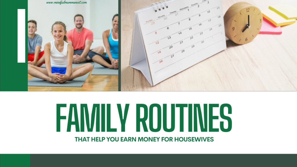 family routines schedule helping housewives earn money from home