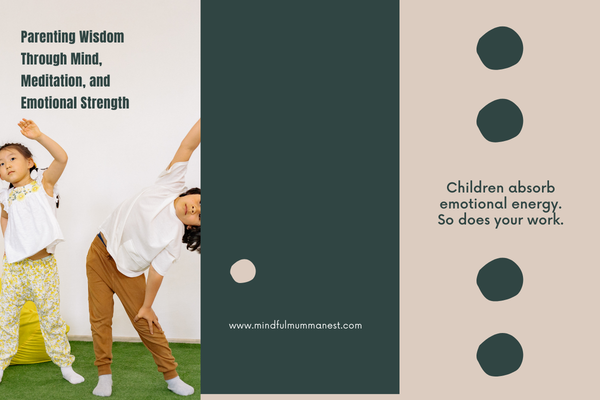  Parenting wisdom showing mindful movement and emotional strength supporting calm earning
