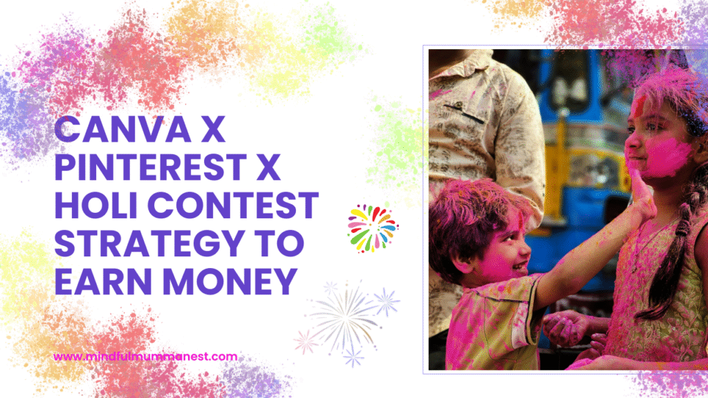 Children celebrating Holi with vibrant colors representing Canva X Pinterest X Holi Contest strategy to earn money through festive creativity and digital marketing
