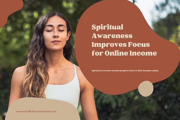  Spiritual awareness meditation helping improve focus for online income and mindful work
