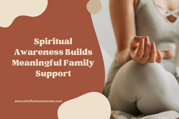  Spiritual awareness meditation helping build meaningful family support and mindful connection
