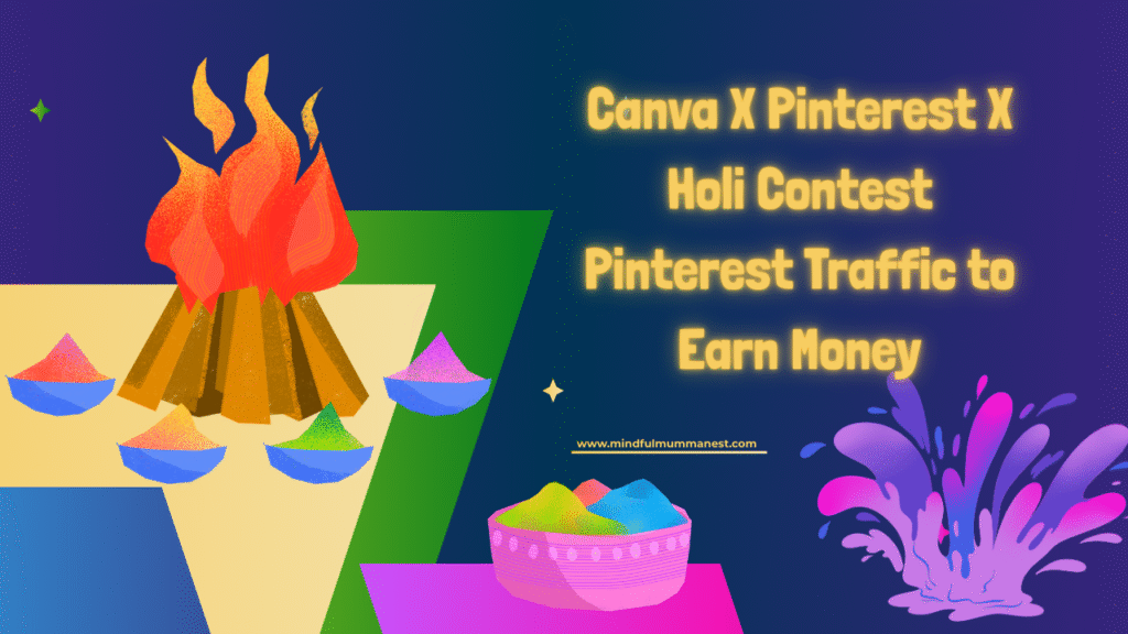 Holi bonfire and colorful powders illustrating Canva X Pinterest X Holi Contest strategy to earn money using Pinterest traffic and festive digital marketing
