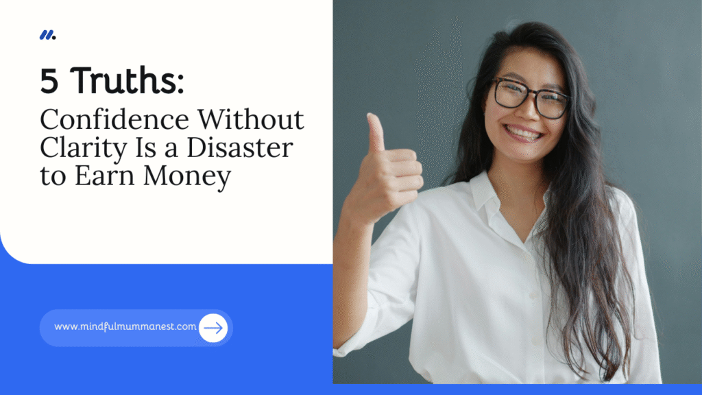 Confidence without clarity is a disaster to earn money concept with confident woman smiling