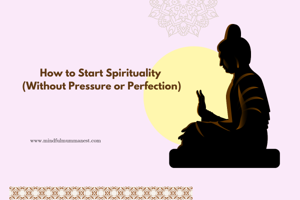 How to start spirituality with meditation and simple daily practices for inner peace
