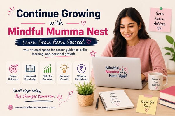 Continue Growing with Mindful Mumma Nest career guidance image showing learning, skill development, personal growth, and ways to earn money for a brighter future.